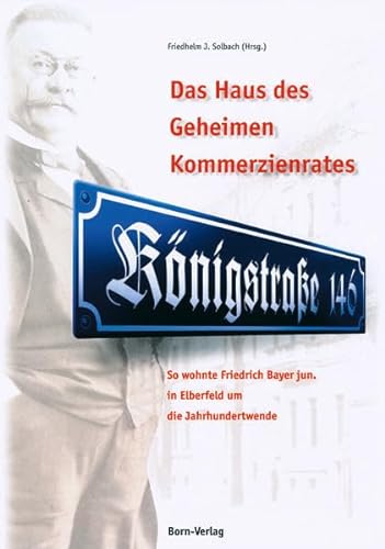 9783870930837: Das Haus des Geheimen Kommerzienrates: So wohnte Friedrich Bayer jun. in Elberfeld um die Jahrhundertwende (Livre en allemand)
