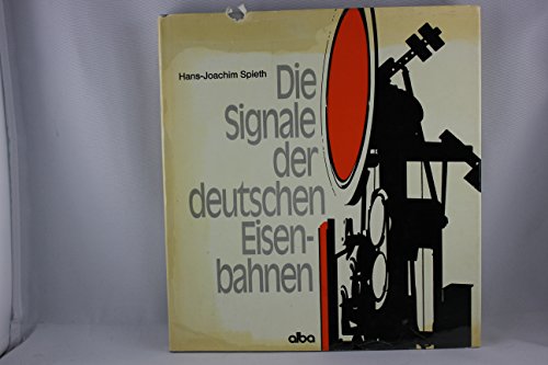 Stock image for Die Signale der deutschen Eisenbahnen for sale by medimops