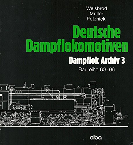 9783870940508: DEUTSCH DAMPFLOKOMOTIVEN: DAMPFLOK ARCHIV 3.