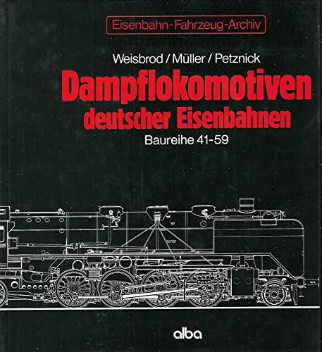 Dampflokomotiven deutscher Eisenbahnen; Teil: 2, Baureihe 41 - 59. - Weisbrod, Manfred und Wolfgang Petznick