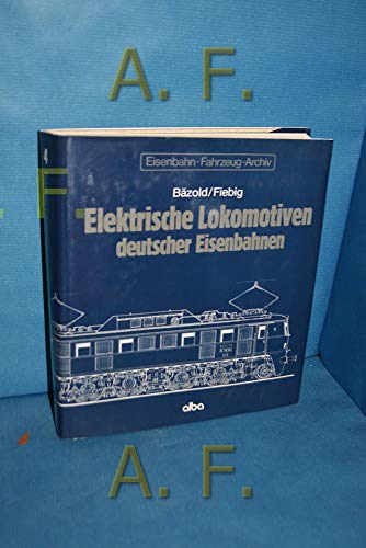 Stock image for Elektrische Lokomotiven deutscher Eisenbahnen for sale by medimops
