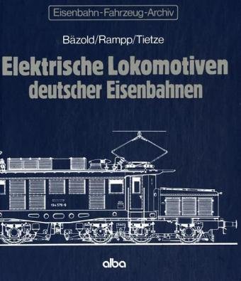 Stock image for Elektrische Lokomotiven deutscher Eisenbahnen for sale by GF Books, Inc.