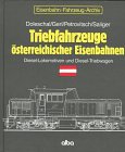 Triebfahrzeuge österreichischer Eisenbahnen : Diesel-Lokomotiven und Diesel-Triebwagen. (Eisenbahn-Fahrzeug-Archiv Band A. 3) - Doleschal, Erich
