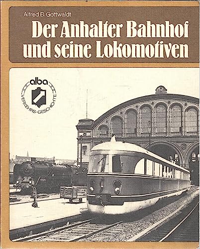 Beispielbild fr Der Anhalter Bahnhof und seine Lokomotiven zum Verkauf von medimops