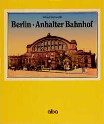 Berlin. Anhalter Bahnhof - Gottwald, Alfred