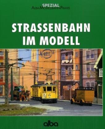 Beispielbild fr Strassenbahn im Modell (AMP - Alba-Modellbahn-Praxis - Spezial) zum Verkauf von Antiquariat BuchX