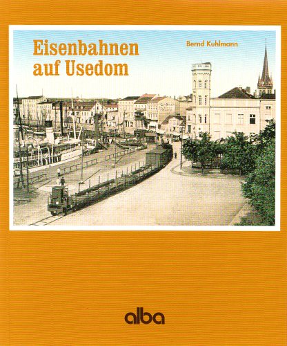 9783870942410: Eisenbahnen auf Usedom