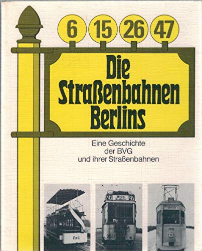 Beispielbild fr Die Strassenbahnen Berlins. Eine Geschichte d. BVG u. ihrer Strassenbahnen. zum Verkauf von Grammat Antiquariat