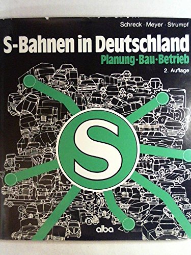 Imagen de archivo de S-Bahnen in Deutschland: Planung - Bau - Betrieb a la venta por Antiquariat Armebooks