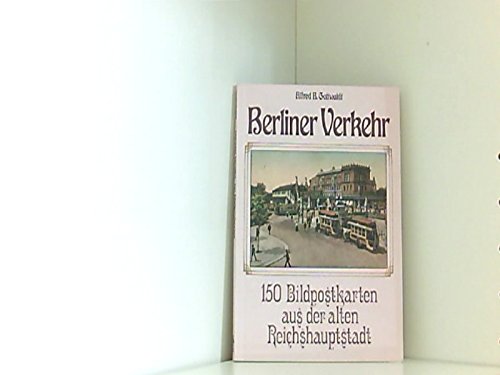 Stock image for Berliner Verkehr. 150 Bildpostkarten aus der alten Reichshauptstadt. for sale by medimops
