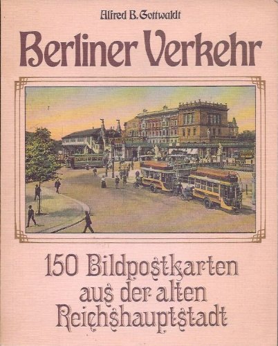 Beispielbild fr Berliner Verkehr. 150 Bildpostkarten aus der alten Reichshauptstadt zum Verkauf von medimops