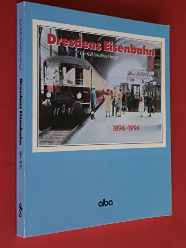 Beispielbild fr Dresdens Eisenbahn 1894-1994 zum Verkauf von Row By Row Bookshop