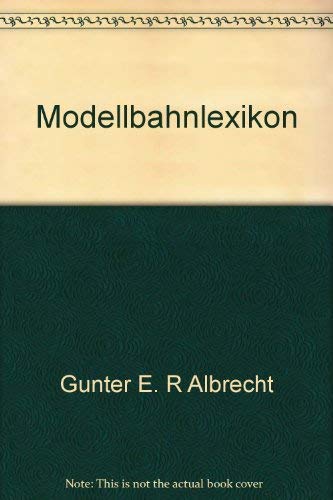Stock image for Modellbahn- Lexikon. 1700 Begriffe kurz erklrt for sale by Antiquariat Armebooks