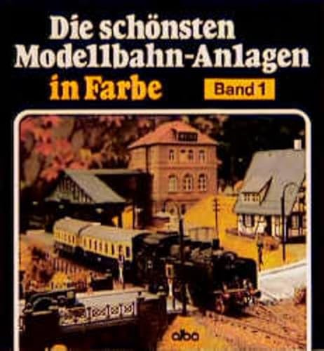 Stock image for Die sch�nsten Modellbahn-Anlagen in Farbe 1 for sale by Wonder Book