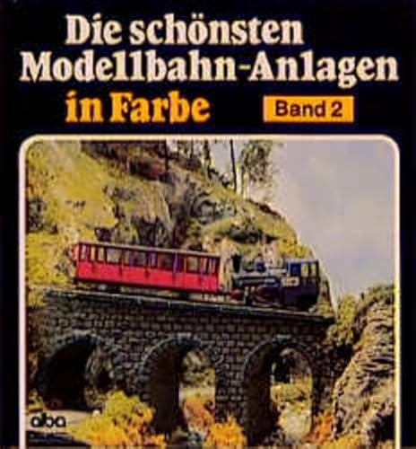 Stock image for Die sch?nsten Modellbahn-Anlagen in Farbe 2 for sale by My Dead Aunt's Books