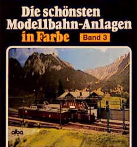 Stock image for Die schonsten Modellbahn-Anlagen in Farbe 3. for sale by My Dead Aunt's Books