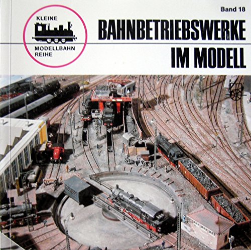 Stock image for Bahnbetriebswerke im Modell for sale by medimops
