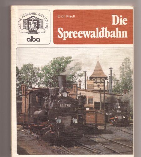 Beispielbild fr Die Spreewaldbahn zum Verkauf von medimops