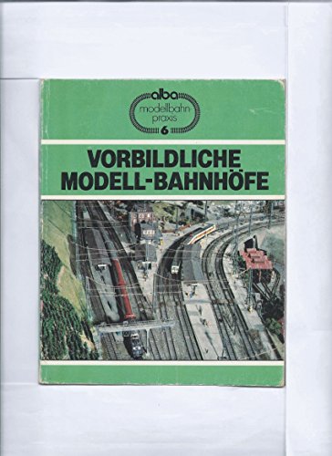 Stock image for Vorbildliche Modell - Bahnhfe. Gleisplanung, Bau und Ausstattung for sale by medimops