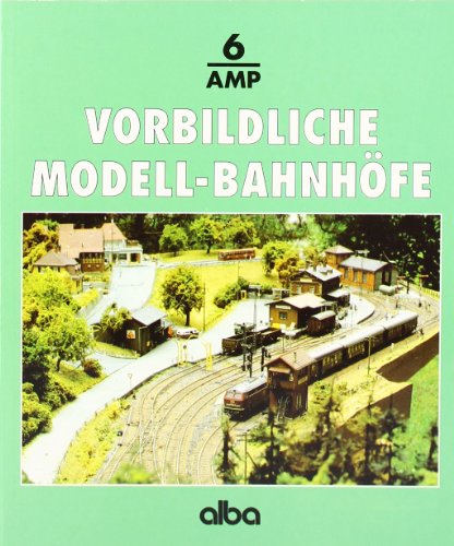 Beispielbild fr Alba-Modellbahn-Praxis, Band 6: Vorbildliche Modell-Bahnhfe: Gleisplanung, Bau und Ausstattung zum Verkauf von Antiquariat BuchX