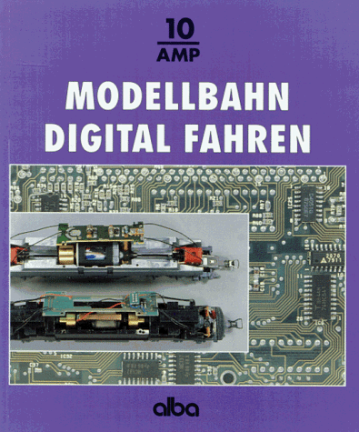 Beispielbild fr Modellbahn digital fahren: Fahren, schalten und melden mit digitalen Mehrzugsteuerungen - ein Vergleich der Startsysteme und ihrer Ausbaumglichkeiten zum Verkauf von medimops