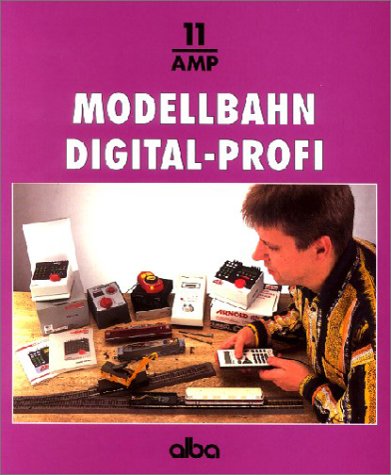 Stock image for Modellbahn Digital-Profi: Digital Fahren, Schalten und Melden - ein Systemvergleich der Profisteuerungen for sale by medimops