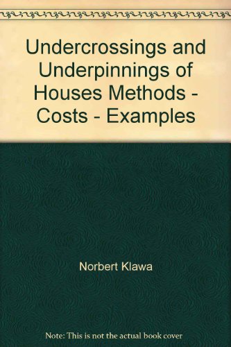 9783870946241: Undercrossings and Underpinnings of Houses Methods - Costs - Examples