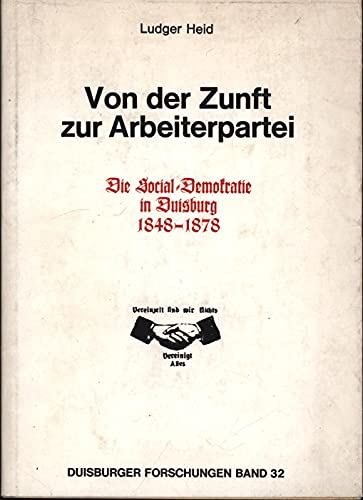 Beispielbild fr Die Socialdemokratie in Duisburg 1848-1878. Von der Zunft zur Arbeiterpartei zum Verkauf von medimops