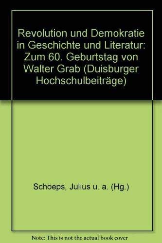 Beispielbild fr Revolution und Demokratie in Geschichte und Literatur: Zum 60. Geburtstag von Walter Grab (Duisburger Hochschulbeitrge) zum Verkauf von Bernhard Kiewel Rare Books