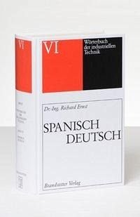 Beispielbild fr Wrterbuch der industriellen Technik 06. Spanisch - Deutsch zum Verkauf von Buchpark