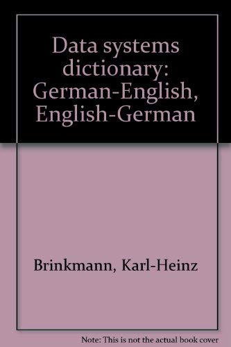 Data Systems Dictionary: German to English and English to German