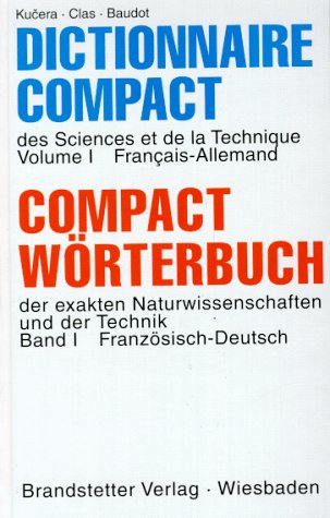 Beispielbild fr Dictionnaire Compact des Sciences et de la Technique /Compact Wrterbuch der exakten Naturwissenschaften und der Technik: Compact Wrterbuch der . der Technik, Bd.1, Franzsisch-Deutsch: BD I zum Verkauf von medimops