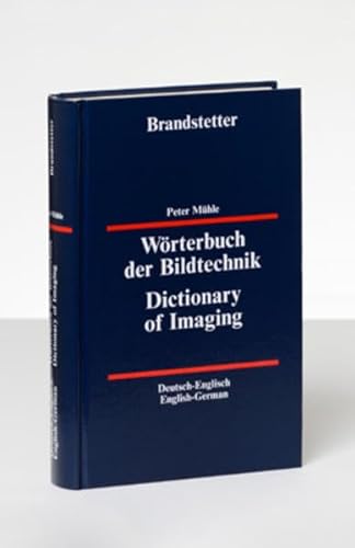 Beispielbild fr Wrterbuch der Bildtechnik - Deutsch-Englisch Englisch-Deutsch: Dictionary of Imaging zum Verkauf von medimops