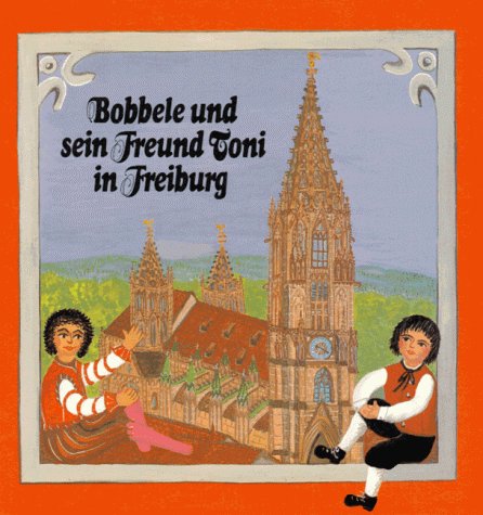 Beispielbild fr Bobbele und sein Freund Toni in Freiburg zum Verkauf von medimops