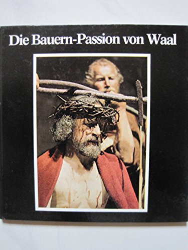 Die Bauern-Passion von Waal (German Edition) (9783871011085) by Zeidler, Ursula