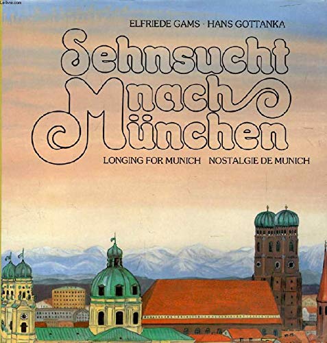 Stock image for Sehnsucht nach Mnchen (Deutsch / Englisch / Franzsisch) for sale by Ostmark-Antiquariat Franz Maier