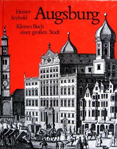 Imagen de archivo de Augsburg: A Small Book About a Great City (German Edition) a la venta por SecondSale