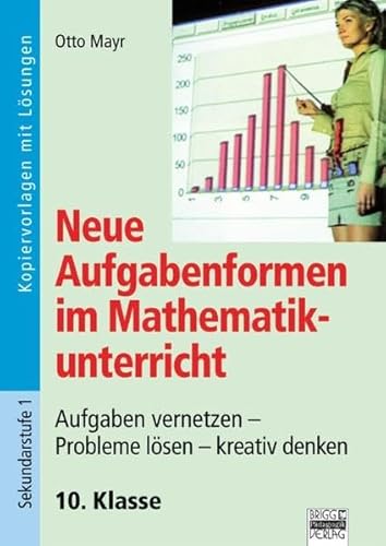 Beispielbild fr Neue Aufgabenformen im Mathematikunterricht, 10. Klasse zum Verkauf von medimops