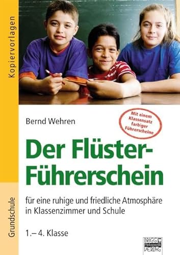 Stock image for Der Flster-Fhrerschein - fr eine ruhige und friedliche Atmosphre in Klassenzimmer und Schule (1.-4. Klasse) for sale by medimops