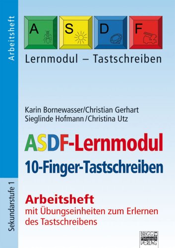 Stock image for ASDF-Lernmodul - Arbeitsheft: 10-Finger-Tastschreiben - Arbeitsheft mit bungseinheiten zum Erlernen des Tastschreibens for sale by medimops