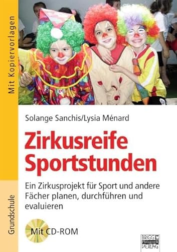 Beispielbild fr Zirkusreife Sportstunden: Ein Zirkusprojekt fr Sport und andere Fcher planen, durchfhren und evaluieren zum Verkauf von medimops