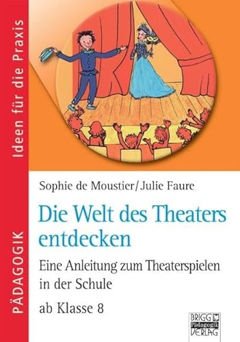 Beispielbild fr Die Welt des Theaters entdeckebn zum Verkauf von Fachbuch-Versandhandel