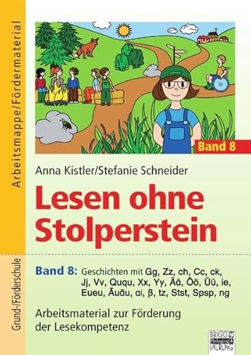 Lesen ohne Stolperstein: Band 8 - Geschichten mit Gg, Zz, Chch, Cc, Jj, Vv, Ququ, Xx, Yy, Ää, Öö, Üü, ie, Eueu, Äuäu, ai, ß, tz, Stst, Spsp, ng: . Lesekompetenz. Arbeitsmappe/Fördermaterial Arbeitsmaterial zur Förderung der Lesekompetenz. Arbeitsmappe/Fördermaterial - Kistler, Anna und Stefanie Schneider