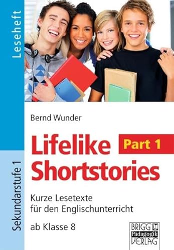 Beispielbild fr Lifelike Shortstories - Part 1: Kurze Lesetexte fr den Englischunterricht in der Sekundarstufe 1 zum Verkauf von medimops