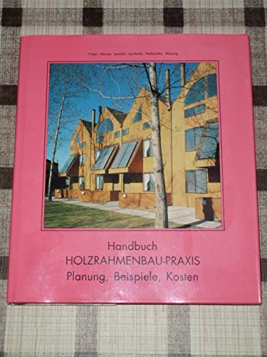 Beispielbild fr Handbuch Holzrahmenbau Praxis. Planung, Beispiele, Kosten [Gebundene Ausgabe] Bewhrtes Hausbau System Bauteilbeschreibungen Bauteilkennwerte Bodenbauten Wandbauten Deckenbauten Dachaufbauten energiesparenden Bauen Bautechnik Umwelttechnik Holzbau Holzhausbau Konstruktionsdetails Rahmen Baustatik Statik Klaus Fritzen, Michael Kleinen, Wilfried Lewitzki, Franz J Lips-Ambs, Ralph Walloschke, Peter Wossnig (Autoren) zum Verkauf von BUCHSERVICE / ANTIQUARIAT Lars Lutzer