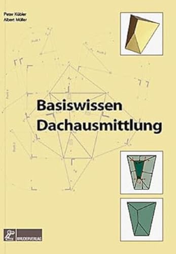 Basiswissen Dachausmittlung (9783871041488) by KÃ¼bler, Peter; MÃ¼ller, Albert