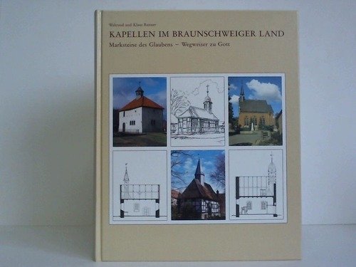 Stock image for Kapellen im Braunschweiger Land. Marksteine des Glaubens - Wegweiser zu Gott. for sale by Gerald Wollermann