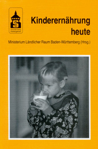 Beispielbild fr Kinderernhrung heute: Ein Tagungsbericht zum 15jhrigen Bestehen des Programms "Ernhrungserziehung bei Kindern" in Baden-Wrttemberg zum Verkauf von Versandantiquariat Felix Mcke