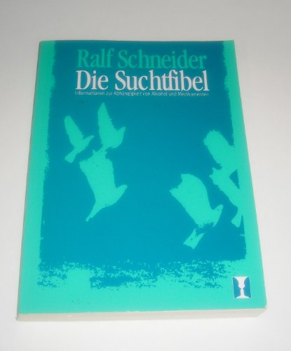 Die Suchtfibel - Schneider, Ralf