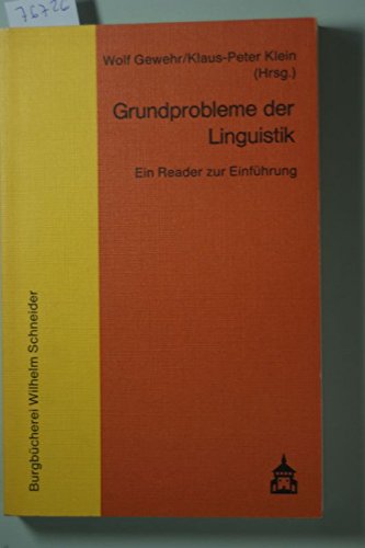 Grundprobleme der Linguistik. Ein Reader zur Einführung. Herausgegeben von Wolf Gewehr und Klaus-Peter Klein.